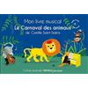 THOMAS JEUNESSE Mon livre musical Le carnaval des animaux de Camille Saint-Saëns: Livre sonore bébé dès 6 mois avec grandes piles AAA alcalines incluses