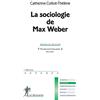 Editions La Découverte La sociologie de Max Weber