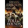Bantam Toll The Hounds: The Malazan Book of the Fallen 8