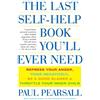 Basic Books The Last Self-Help Book You'll Ever Need: Repress Your Anger, Think Negatively, Be a Good Blamer, and Throttle Your Inner Child
