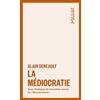 Lux Editeur La médiocratie: Précédé de Politique de l'extrême centre et suivi de Gouvernance. Le management totalitaire