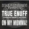 True Enuff On My Momma / It's Tha Ruff Niggah (Vinyl LP)