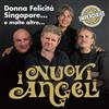 Nuovi Angeli I Donna Felicita', Singapore E Molte Altre...