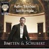 Robin Tritschler Robin Tritschler/Iain Burnside: Britten & Schubert (CD) Album
