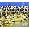 Amici Alvaro Canta Roma (CD)