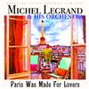 Michel Legrand & His Orchestra Paris Was Made for Lovers (CD) Album