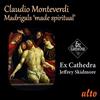 Jeffrey Ex Cathedra / Skidmore Monteverdi: Madrigals Made Spiritual (CD)