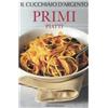 Cucchiaio d'Argento Il Cucchiaio d'Argento: Primi Piatti