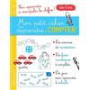 Larousse Mon petit cahier pour apprendre à compter GS/CP: Spacial numération et premiers calculs !