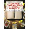 Hermes Edizioni Diario giornaliero con i tarocchi. Manuale pratico di journaling con gli Arcani Maggiori e Minori