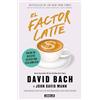 Aguilar El factor latte: Por qué no necesitas ser rico para vivir como rico / The Latte Factor : Why You Don't Have to Be Rich to Live Rich: Por Qué No ... Why You Don't Have to Be Rich to Live Rich