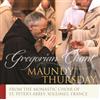 The Monks of the Abbey St. Peter, Solesmes Gregorian Chant: Maundy Thursday (CD)