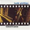 Todd Philips Timeframe (CD) Album