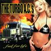 The Turbo A.C.'s Fuel for Life (CD) Album