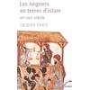 Librairie Académique Perrin Les négriers en terre d'islam: La première traite des Noirs VIIe-XVIe siècle