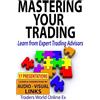 CREATESPACE Mastering Your Trading: Learn from Expert Trading Advisors: Volume 6