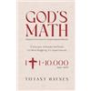 Tiffany Haynes & Co. God's Math: Heaven's formula for supernatural results