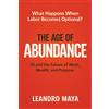 Evergreen Nexus LLC The Age of Abundance: AI and the Future of Work, Wealth, and Purpose: 1
