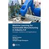 CRC Press Machine Learning for Sustainable Manufacturing in Industry 4.0: Concept, Concerns and Applications