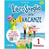 Gaia Librosveglia delle vacanze. Matematica (Vol. 1)