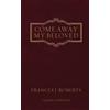 Frances J Roberts Come Away My Beloved (Tascabile)
