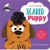 Dr. Naira Wilson Scared Puppy: Touch and Feelings (Libro di cartone)