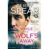 Terry Spear While the Wolf's Away (Tascabile) White Wolf