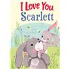 I Love You Scarlett: A Personalized Book About Love for a Chi (Copertina rigida)