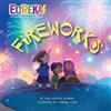 Lori Haskins Houran Fireworks (Tascabile) Eureka! The Biography of an Idea
