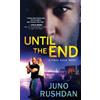 Juno Rushdan Until the End (Tascabile) Final Hour