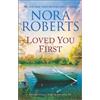 Nora Roberts Loved You First (Tascabile) Stanislaskis