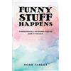 Ross Farley Funny Stuff Happens (Tascabile)