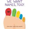 Jean Leroy We Want Names, Too! (Copertina rigida)