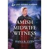 Dana R Lynn Amish Midwife Witness (Tascabile) Amish Country Danger