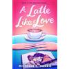 MIchelle C. Harris A Latte Like Love (Tascabile)
