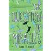 Elana K Arnold Question of Miracles (Tascabile)