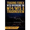 Jim Brown Trading Forex with Divergence on MT4/MT5 & TradingView (Tascabile)