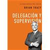 Brian Tracy Delegación y supervisión (Copertina rigida) La biblioteca del éxito