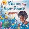 Kayla Woodfine Nurses Have Super Flower Powers (Tascabile)