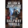 William W. Johnstone J.A. Johnstone Halfway to Hell (Tascabile)