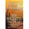 William W. Johnstone J.A. Johnstone The Wicked and the Dead (Tascabile)