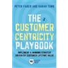 Peter Fader Sarah E. Toms The Customer Centricity Playbook (Tascabile)
