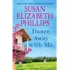 Susan Elizabeth Phillips Dance Away with Me (Tascabile)
