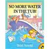 Tedd Arnold No More Water in the Tub! (Tascabile)