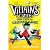 Ryan Hammond How to Win the Gruesome Games (Tascabile) Villains Academy
