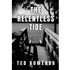 Ted Komenda The Relentless Tide (Tascabile)