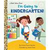 Andrea Posner-Sanchez Joanie Stone I'm Going to Kindergarten! (Copertina rigida)