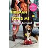Jennifer Bernard The Fireman Who Loved Me (Tascabile)