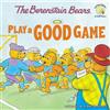 Mike Berenstain Jan Berenstain The Berenstain Bears Play a Good Game (Tascabile)