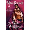 Maya Rodale The Wicked Wallflower (Tascabile)